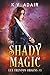 Shady Magic by Felicia Beasley Shady Magic by Felicia Beasley