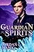 Guardian Spirits (Spirits #3)