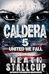 United We Fall (Caldera #5) United We Fall (Caldera #5)