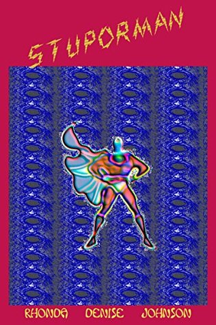 Stuporman to the Rescue: A Short Story