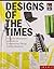 Designs of the Times