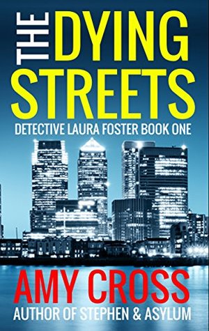 The Dying Streets (Detective Laura Foster, #1)