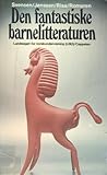 Den Fantastiske barnelitteraturen (LNUs skriftserie) by Asfrid Svensen