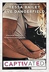 Captivated by Tessa Bailey