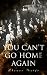 You Can't Go Home Again: A Tale of an Artist's Spiritual Journey