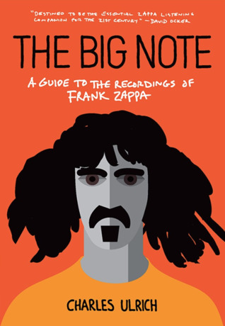 The Big Note: A Guide to the Recordings of Frank Zappa (Paperback)