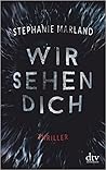 Wir sehen dich by Stephanie Marland