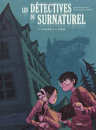 Une bête au collège (Les détectives du surnaturel #1)