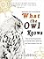 Words of Wisdom What the Owl Knows by Cara Gubbins
