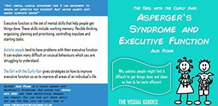 Asperger's Syndrome and Executive Function: by the girl with the curly hair (The Visual Guides)