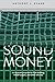 Sound Money: An Austrian pr...