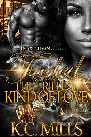 Faded: The Trillest Kind Of Love (Kindle Edition)