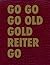GO GO GO OLD GOLD REITER GO by Roland Reiter