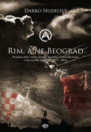 Rim, a ne Beograd: promjena doba i mirna ofenziva Katoličke Crkve u Hrvatskoj u Titovoj SFR Jugoslaviji (1975.-1984.)