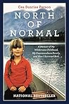 North Of Normal: A Memoir of My Wilderness Childhood, My Unusual Family, and How I Survived Both Book cover for North Of Normal: A Memoir of My Wilderness Childhood, My Unusual Family, and How I Survived Both