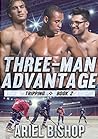 Three-Man Advantage by Ariel Bishop
