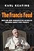 The Francis Feud by Karl Keating
