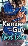 Kenzie And The Guy Next Door by R. Linda