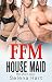 Sharing My Husband with the House Maid by Selena Hart