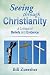 Seeing Through Christianity by Bill Zuersher Seeing Through Christianity by Bill Zuersher