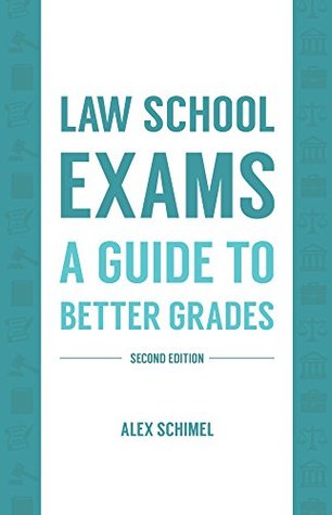 Law School Exams: A Guide to Better Grades (Kindle Edition)