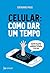 Celular: como dar um tempo