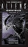 The Complete Aliens Omnibus: Volume Six (Cauldron, Steel Egg) The Complete Aliens Omnibus: Volume Six (Cauldron, Steel Egg)