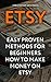 Etsy: Easy Proven Methods For Beginners How To Make Money On Etsy
