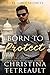 Born to Protect (Elite Forc...