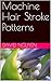 Machine Hair Stroke Patterns