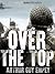 Over The Top by Arthur Guy Empey