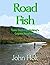 Road Fish: Tales from Fly F...