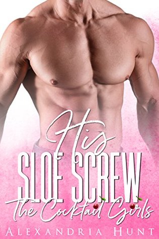 His Sloe Screw (The Cocktail Girls)