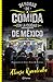 24 horas de comida en la Ciudad de México