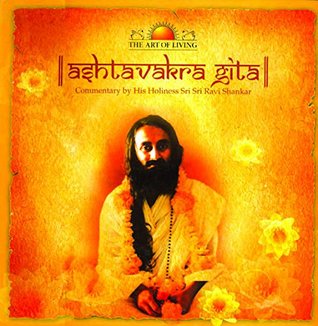 Ashtavakra Gita Commentary By His Holiness Sri Sri Ravi Shankar