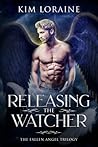 Releasing the Watcher by Kim Loraine Releasing the Watcher by Kim Loraine