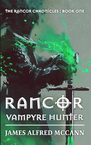Rancor: Vampyre Hunter (Rancor Chronicles)