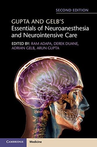 Gupta and Gelb's Essentials of Neuroanesthesia and Neurointensive Care (Kindle Edition)