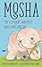Mosha the Elephant Who Just...