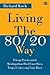 Living The 80/20 Way by Richard Koch