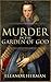 Murder in the Garden of God: A True Story of Renaissance Ambition, Betrayal and Revenge