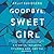Goodbye, Sweet Girl: A Story of Domestic Violence and Survival
