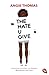 The Hate U Give by Angie Thomas