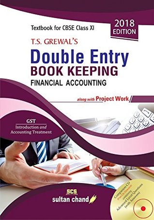 T.S. Grewal's Double Entry Book Keeping - CBSE XI (Financial Accounting): Textbook for CBSE Class XI