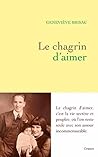 Le chagrin d'aimer Le chagrin d'aimer