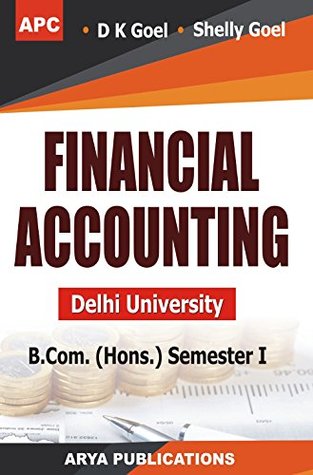 Financial Accounting (Delhi University) B.Com. (Hons.) Semester I (External/Correspondence)
