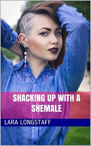 Shacking Up with a Trans-Girl (Kindle Edition)