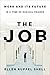 The Job: Work and Its Futur...