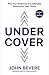 Under Cover by John Bevere
