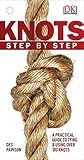 Knots Step by Step: A Practical Guide to Tying & Using Over 100 Knots